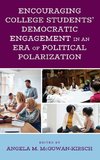 Encouraging College Students' Democratic Engagement in an Era of Political Polarization