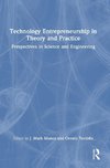 Technology Entrepreneurship in Theory and Practice