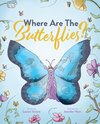 Where Are The Butterflies?