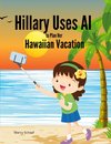 Hillary Uses AI to Plan Her Hawaiian Vacation