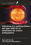 Vitamina D y polimorfismo del gen VDR en el síndrome de ovario poliquístico