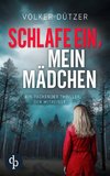 Schlafe ein, mein Mädchen | Der packende Kriminalthriller, in dem ein wahrer Albtraum lauert