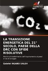 LA TRANSIZIONE ENERGETICA DEL 21° SECOLO, PAESE DELLA DRC CON SFIDE RISOLUTIVE