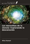 Las maravillas de la ciencia: Explorando lo desconocido