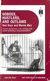 Hoboes, Hustlers, and Outlaws - Bad Boys and Macho Men