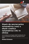 Shock da sovraccarico volumetrico (vos) o shock cinetico volumetrico (vk) in clinica