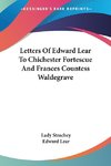Letters Of Edward Lear To Chichester Fortescue And Frances Countess Waldegrave