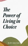 The Power of Living in Choice