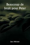 Beaucoup de bruit pour Peter