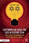 Capturing Big Ideas for Less in Feature Film