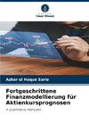 Fortgeschrittene Finanzmodellierung für Aktienkursprognosen