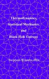 Thermodynamics, Statistical Mechanics,  and Black Hole Entropy