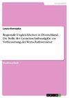 Regionale Ungleichheiten in Deutschland. Die Rolle der Gemeinschaftsaufgabe zur Verbesserung der Wirtschaftsstruktur