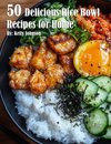 50 Delicious Rice Bowl Recipes for Summer
