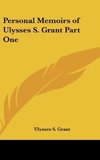 Personal Memoirs of Ulysses S. Grant Part One