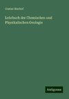 Lehrbuch der Chemischen und Physikalischen Geologie