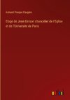 Eloge de Jean Gerson chancelier de l'Eglise et de l'Universite de Paris