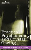 Atkinson, W: Practical Psychomancy and Crystal Gazing