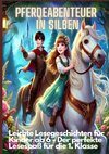 Pferdeabenteuer in Silben: Pferdeabenteuer in Silben: Leichte Lesegeschichten für Kinder ab 6 - Lesen lernen mit Pferden für die 1. Klasse und Leseanfänger