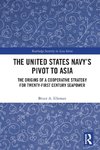 The United States Navy's Pivot to Asia
