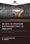 UN OUTIL DE STRUCTURE ÉLECTRONIQUE POUR LES DÉBUTANTS