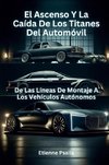 El Ascenso Y La Caída De Los Titanes Del Automóvil