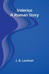 Valerius. A Roman Story