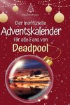 Der inoffizielle Adventskalender für alle Fans von Deadpool