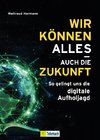 Wir können alles - auch die Zukunft!