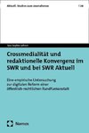 Crossmedialität und redaktionelle Konvergenz im SWR und bei SWR Aktuell