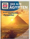 WAS IST WAS Das alte Ägypten. Mumien, Gottheiten, Pyramiden