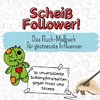 Scheiß Follower!
