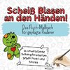 Scheiß Blasen an den Händen!