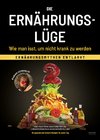 Die Ernährungslügen - Wie man isst, um nicht krank zu werden