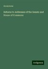 Returns to Addresses of the Senate and House of Commons