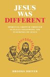 Jesus Was Different