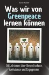 Was wir von Greenpeace lernen können