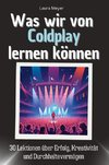 Was wir von Coldplay lernen können