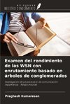 Examen del rendimiento de las WSN con enrutamiento basado en árboles de conglomerados