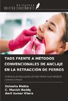 TADS FRENTE A MÉTODOS CONVENCIONALES DE ANCLAJE EN LA RETRACCIÓN DE PERROS