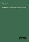 A Sketch of Greek and Roman History
