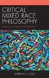Critical Mixed Race Philosophy