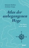 Atlas der unbegangenen Wege