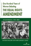 One Hundred Years of Women Debating the Equal Rights Amendment