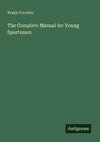 The Complete Manual for Young Sportsmen