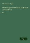 The Principles and Practice of Medical Jurisprudence