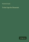 To the Cape for Diamonds