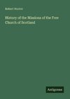 History of the Missions of the Free Church of Scotland