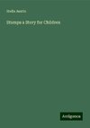 Stumps a Story for Children