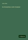 An Elementary Latin Grammar